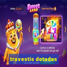 travestis dotadas